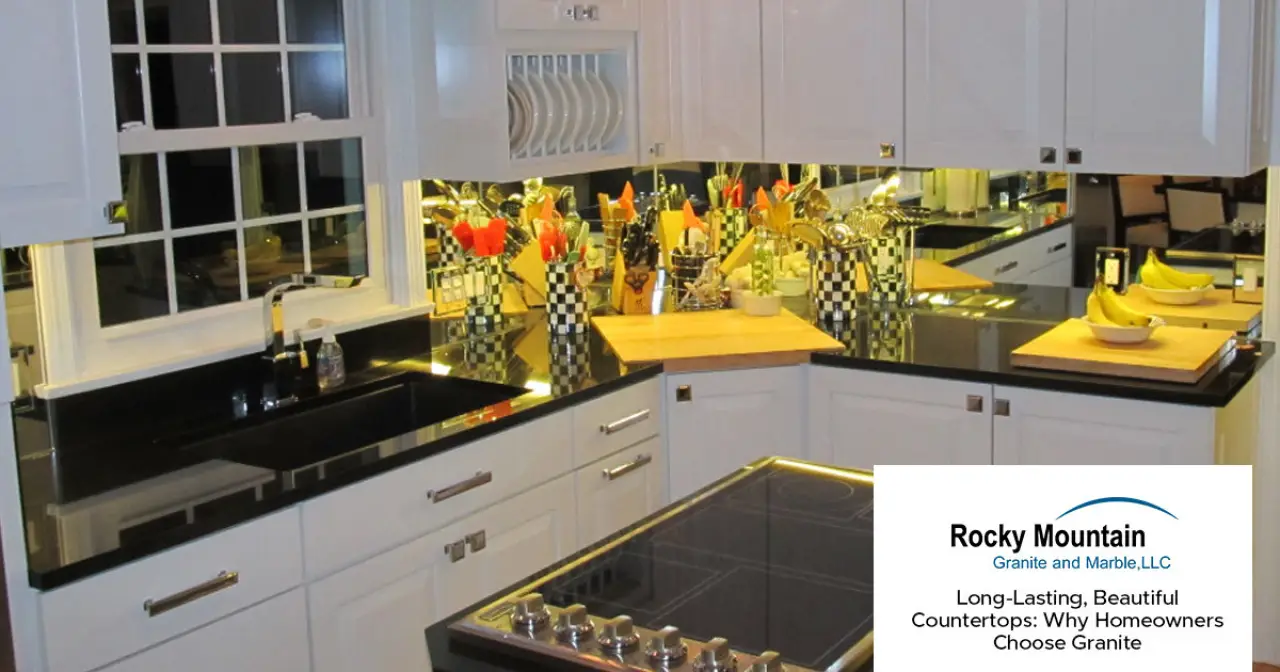 Long-Lasting, Beautiful Countertops: Why Homeowners Choose Granite