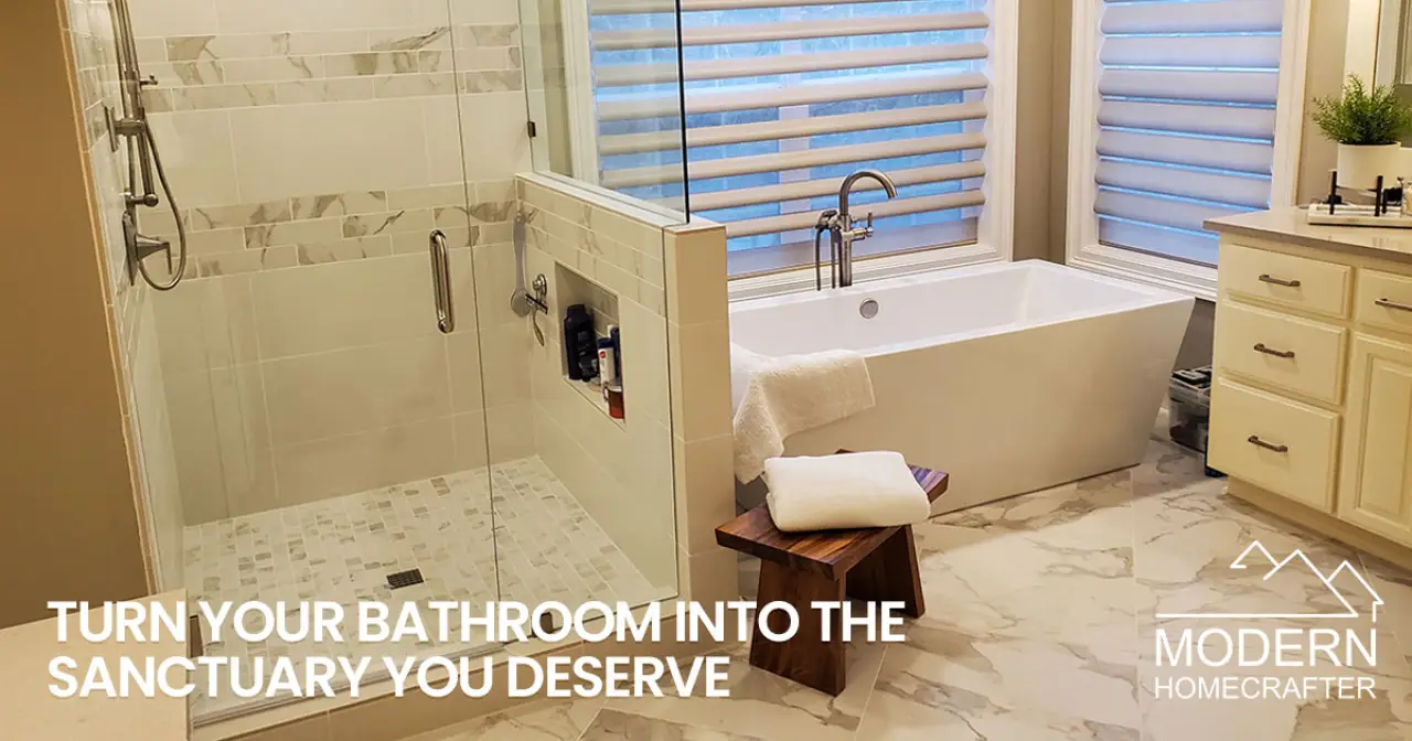 Turn your bathroom into the Sanctuary you deserve