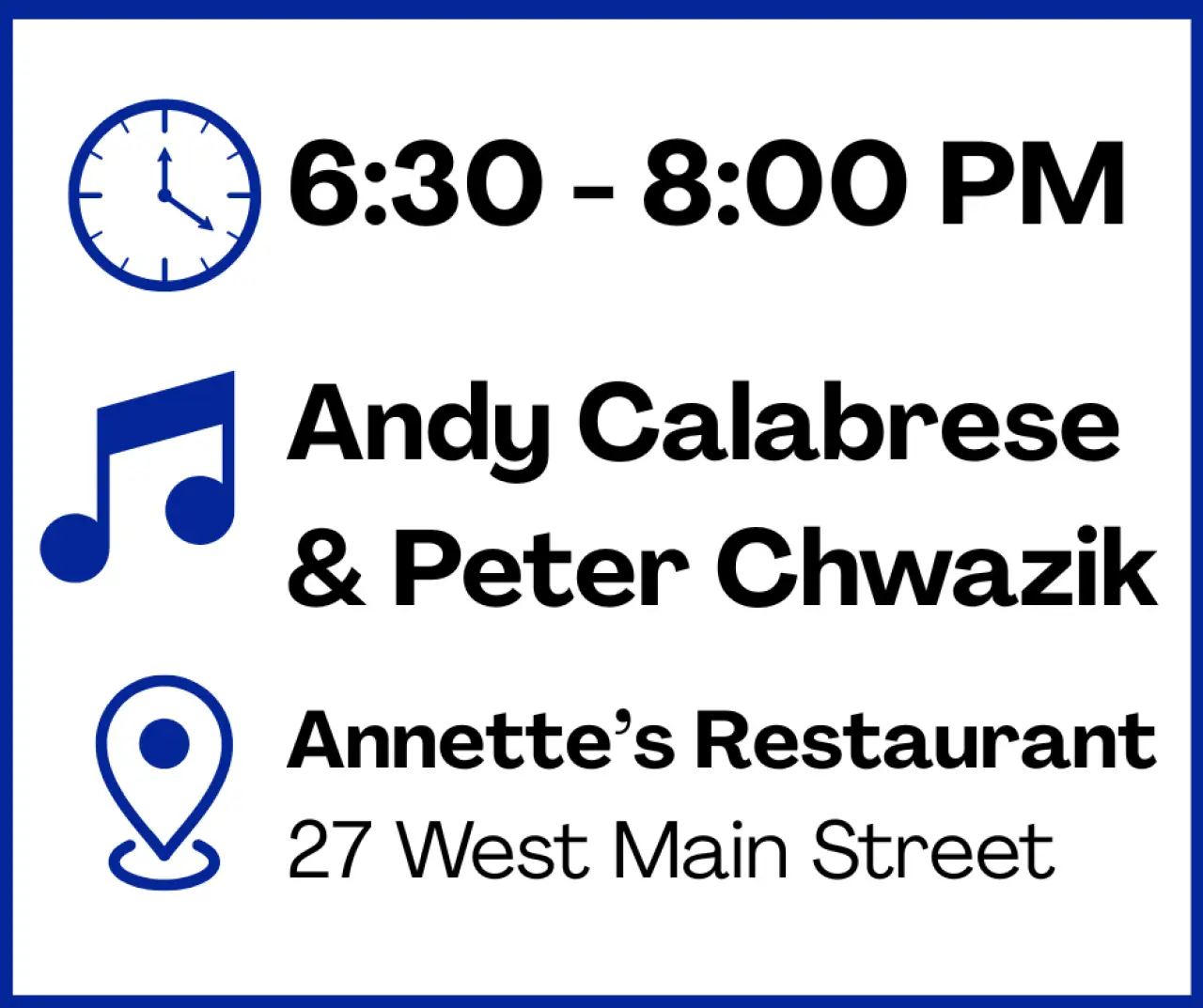Event: Andy Calabrese Peter Chwazik, 6:30-8:00 PM at Annette's Restaurant, 27 W Main St.