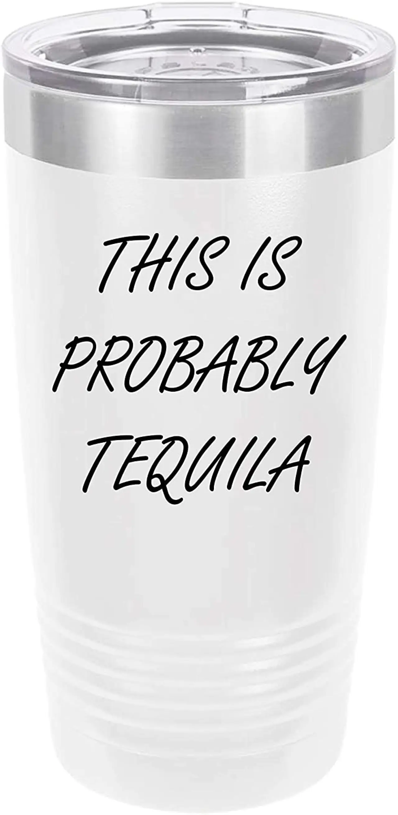 Polar Camel Probably Tequila Funny 20oz Tumbler - Ringneck Stainless Steel Tumbler Insulated Cup - Vacuum Insulated Tumbler with Clear Lid - Great Travel Tumbler - Premium Quality Stainless Steel Tumbler
