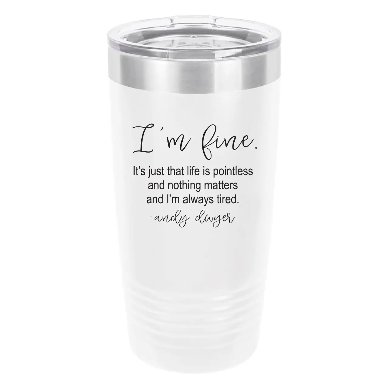 Polar Camel Andy Dwyer-I'm Fine 20oz Tumbler - Ringneck Stainless Steel Tumbler Insulated Cup - Vacuum Insulated Tumbler with Clear Lid - Great Travel Tumbler - Premium Quality Stainless Steel Tumblers