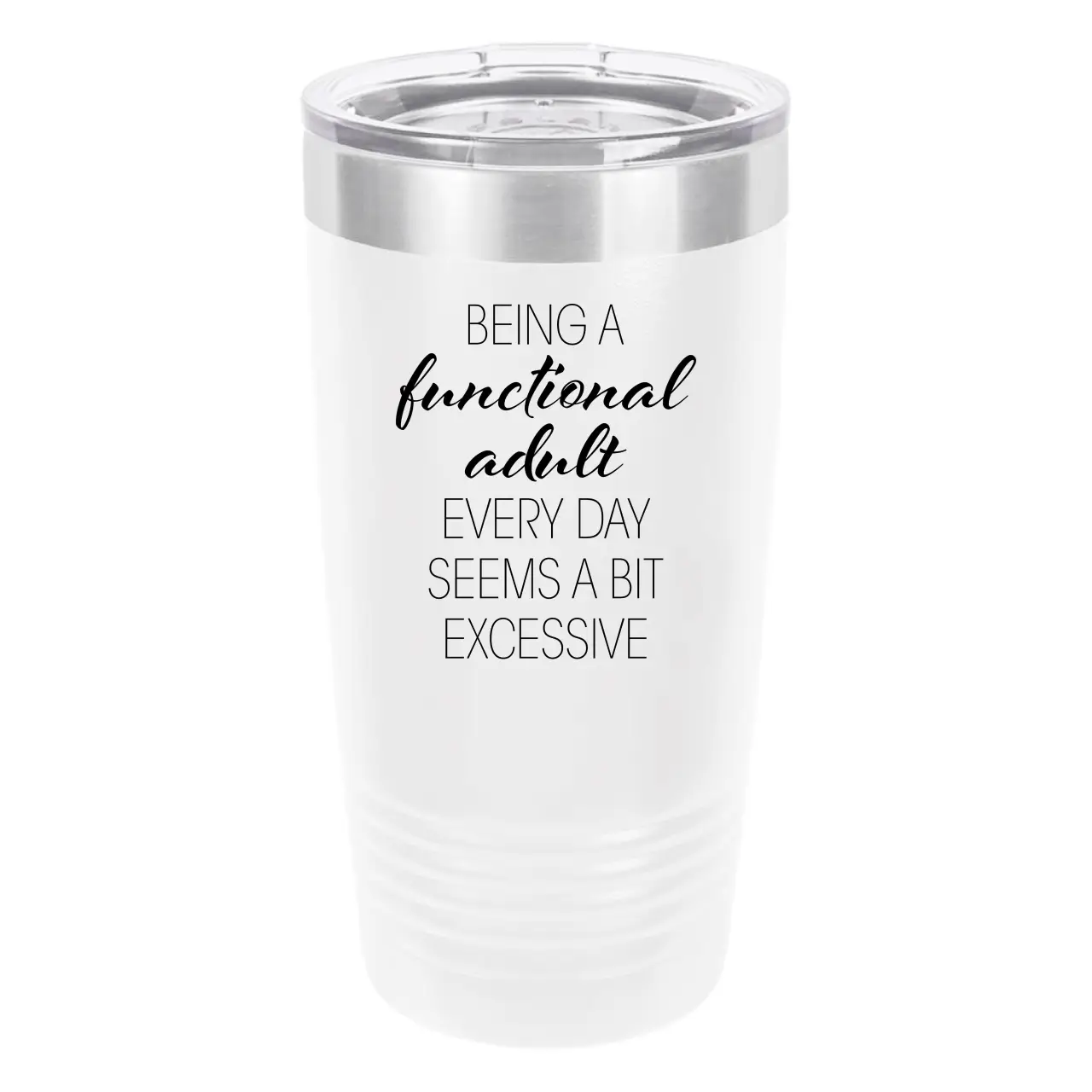 Polar Camel Being a Functional Adult 20oz Tumbler - Ringneck Stainless Steel Tumbler Insulated Cup - Vacuum Insulated Tumbler with Clear Lid - Great Travel Tumbler Premium Quality Stainless Steel Tumbler