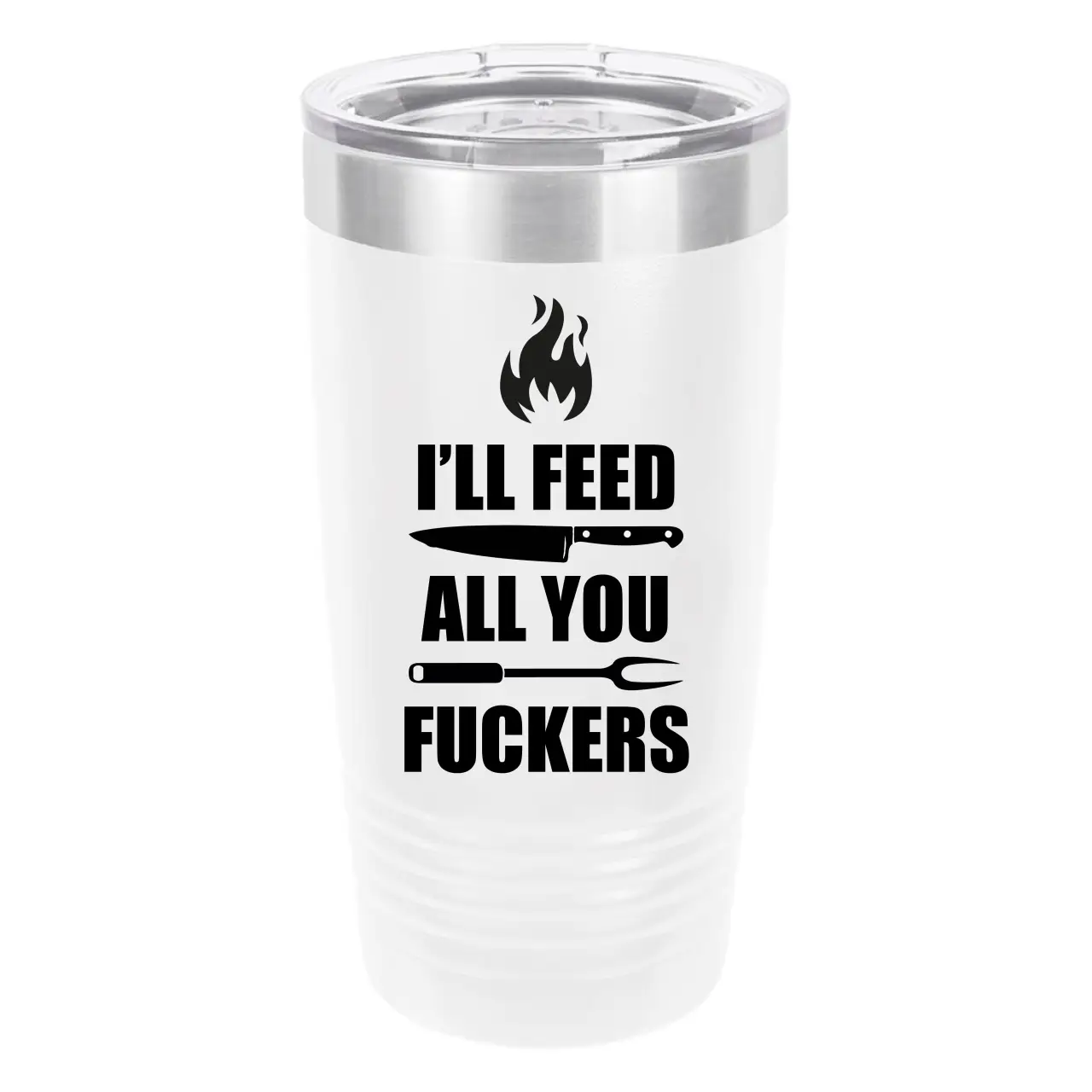 Polar Camel I'll Feed all You Fuckers  20oz Tumbler - Ringneck Stainless Steel Tumbler Insulated Cup - Vacuum Insulated Tumbler with Clear Lid - Great Travel Tumbler Premium Quality Stainless Steel Tumbler