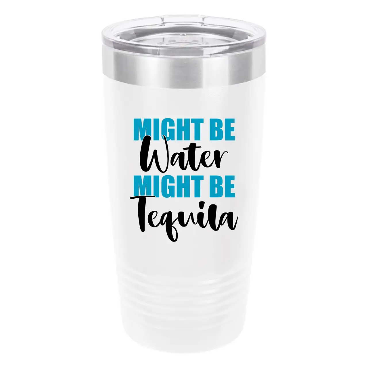Polar Camel Might Be Water Might Be Tequila 20oz Tumbler - Ringneck Stainless Steel Tumbler Insulated Cup - Vacuum Insulated Tumbler with Clear Lid - Great Travel Tumbler Premium Quality Stainless Steel Tumbler