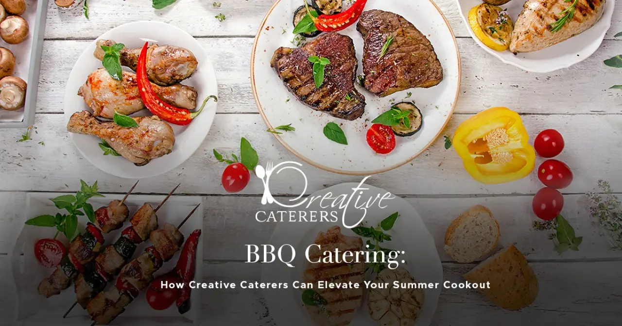 BBQ Catering: How Creative Caterers Can Elevate Your Summer Cookout