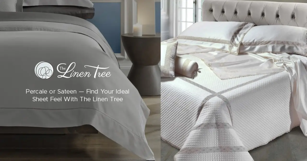 Percale or Sateen — Find Your Ideal Luxury Sheet Feel with The Linen Tree