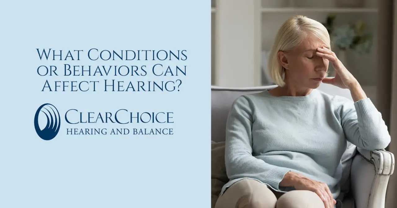What Conditions or Behaviors Can Affect Hearing?