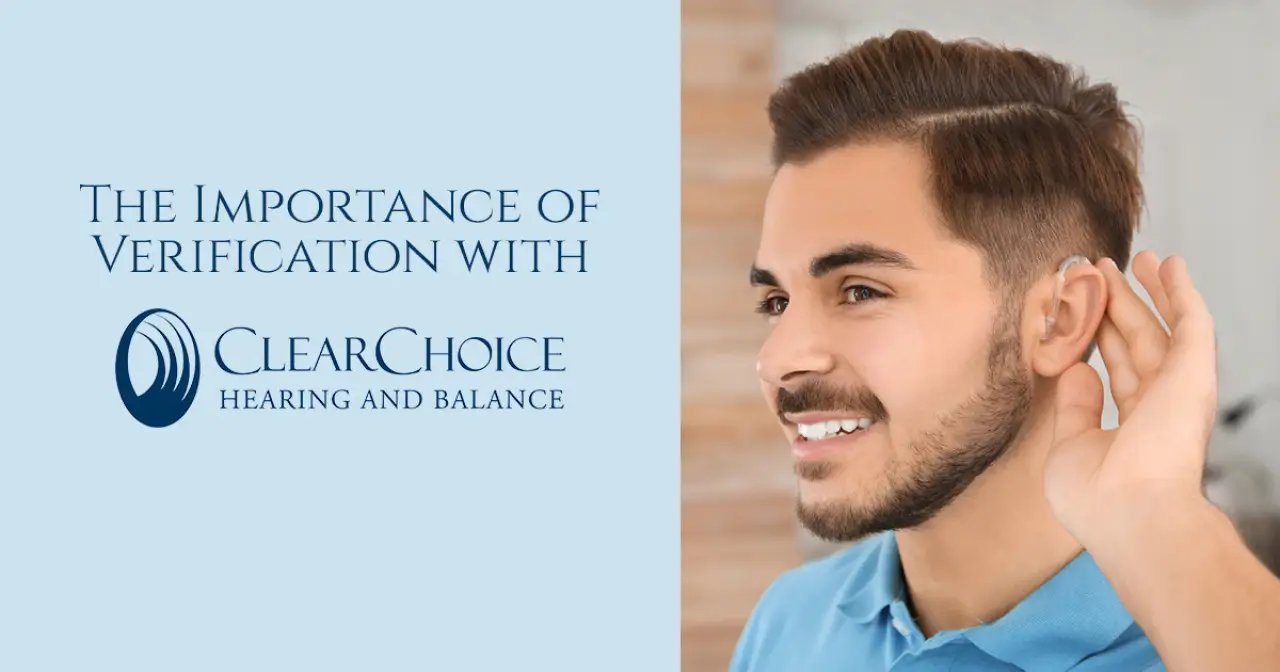 The Importance of Verification with Clear Choice Hearing and Balance