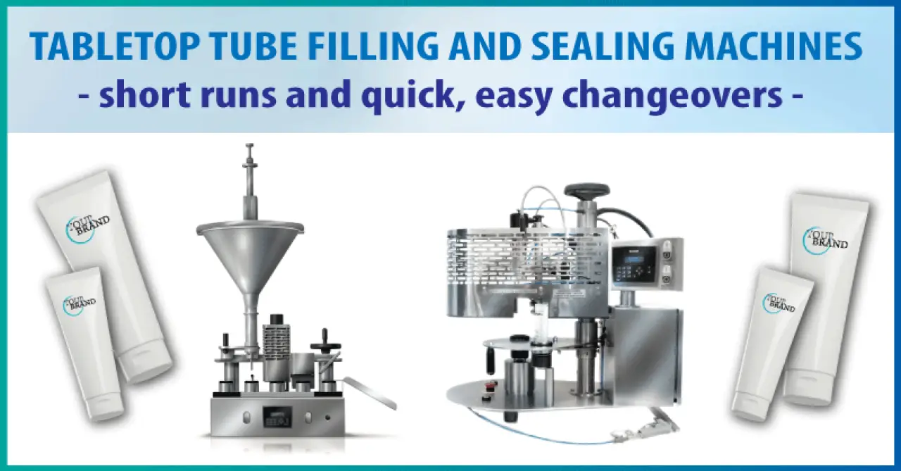TABLETOP TUBE FILLING AND SEALING MACHINES