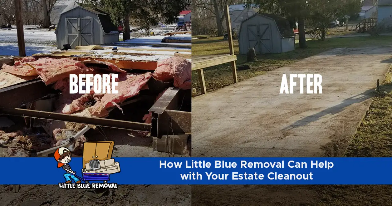 How Little Blue Removal Can Help with Your Estate Cleanout