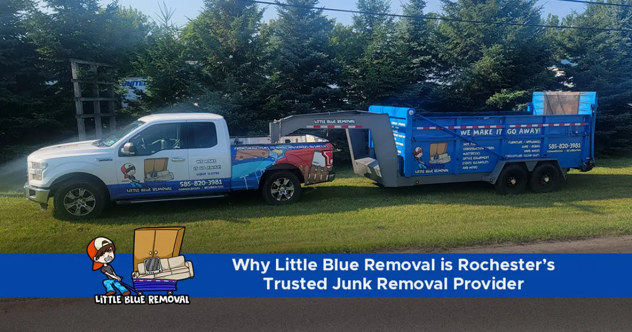 Why Little Blue Removal is Rochester’s Trusted Junk Removal Provider