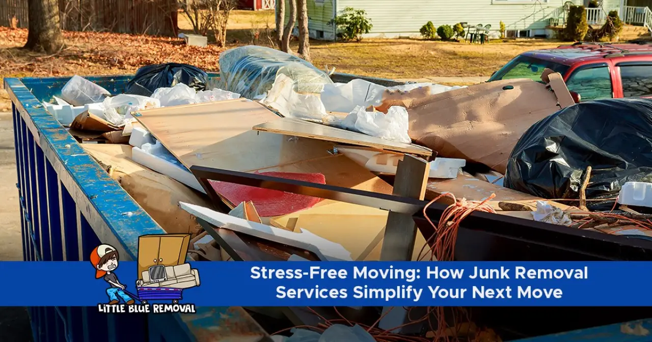 Stress-Free Moving: How Junk Removal Services Simplify Your Next Move