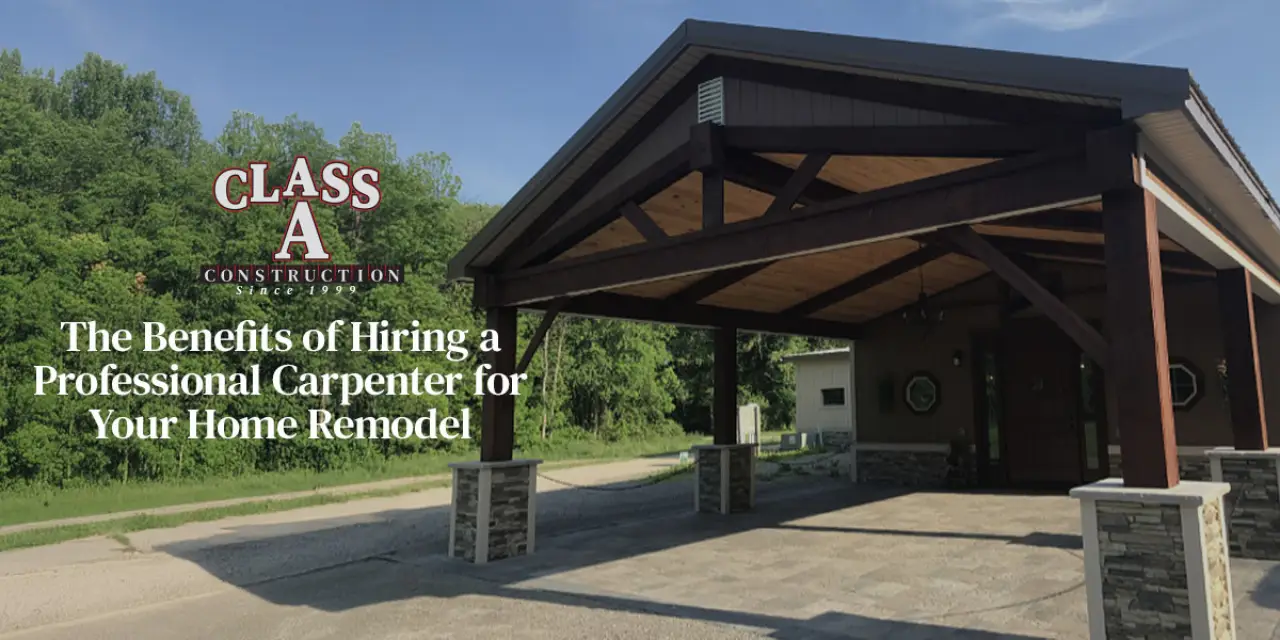 The Benefits of Hiring a Professional Carpenter for Your Home Remodel