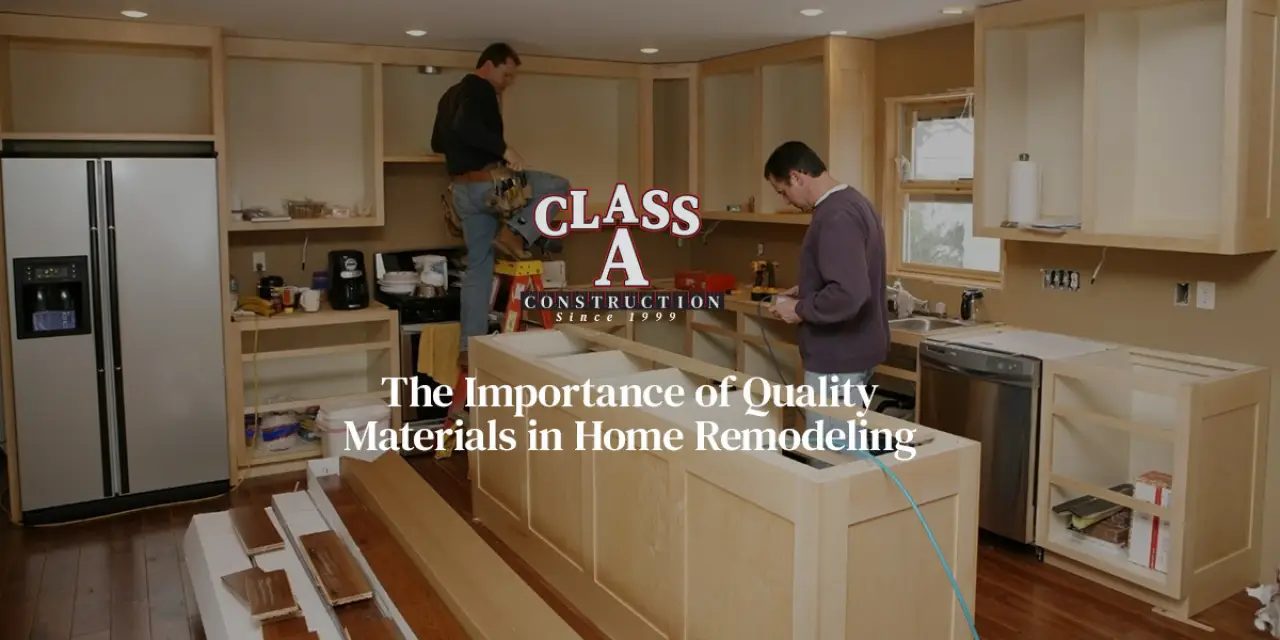 The Importance of Quality Materials in Home Remodeling