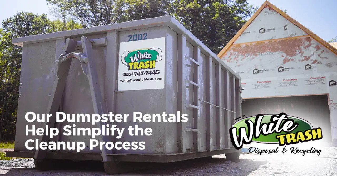 Our Dumpster Rentals Help Simplify the Cleanup Process