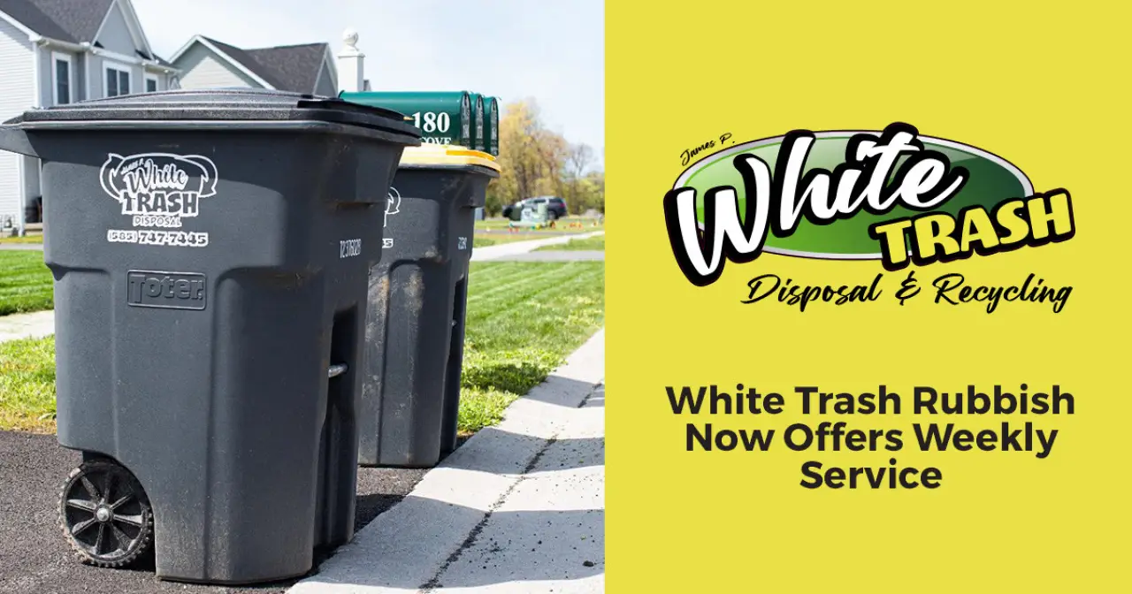 White Trash Rubbish Now Offers Weekly Service