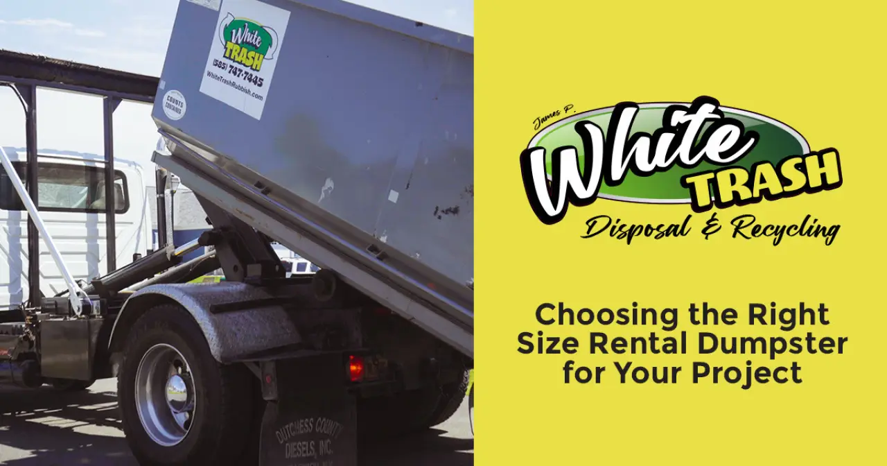 Choosing the Right Size Rental Dumpster for Your Project