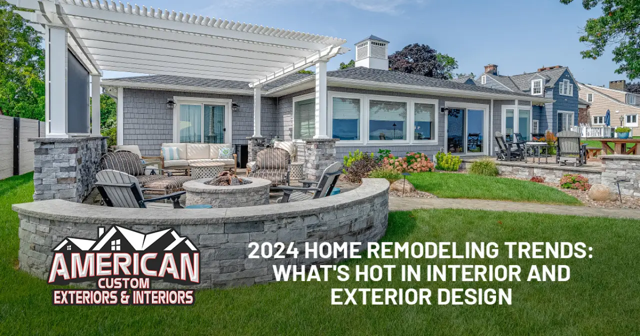2024 Home Remodeling Trends: What's Hot in Interior and Exterior Design
