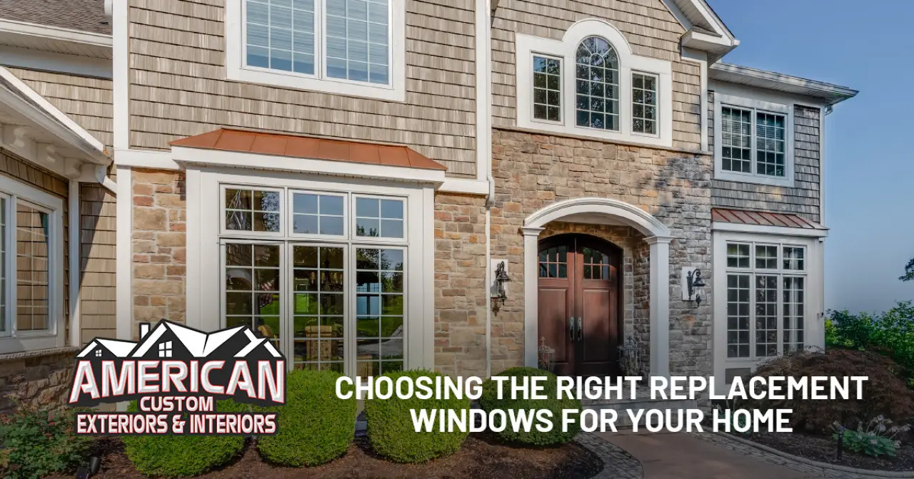 Choosing the Right Replacement Windows for Your Home