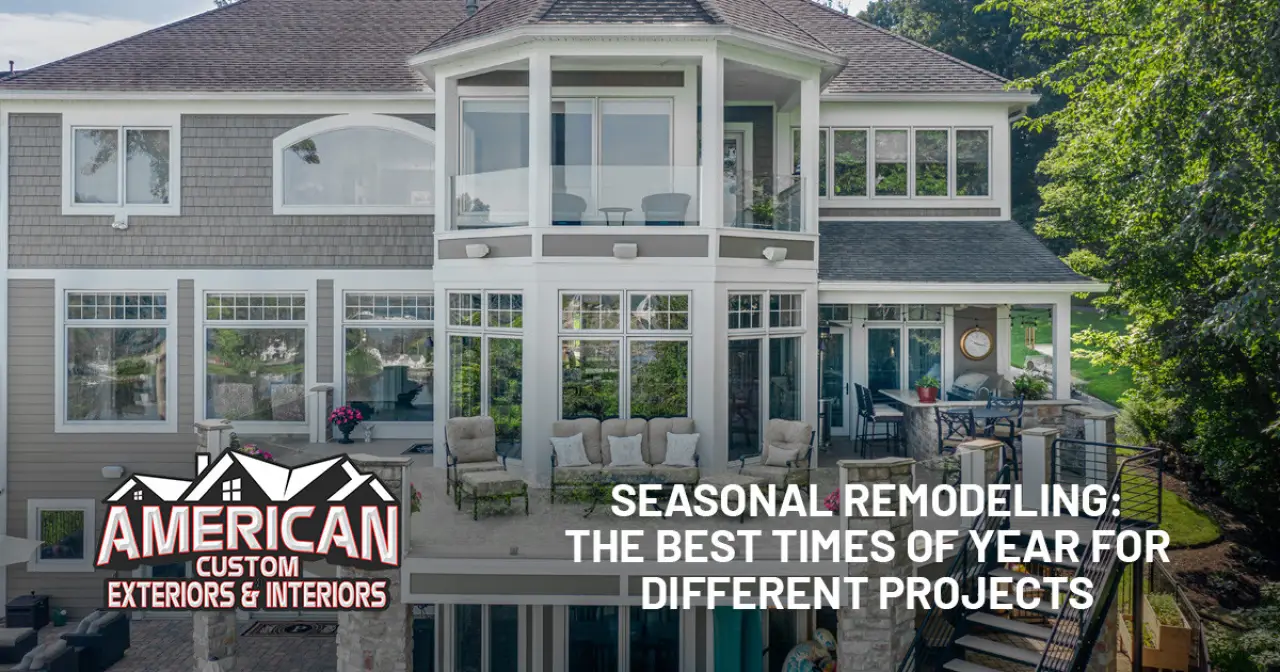Seasonal Remodeling: The Best Times of Year for Different Projects