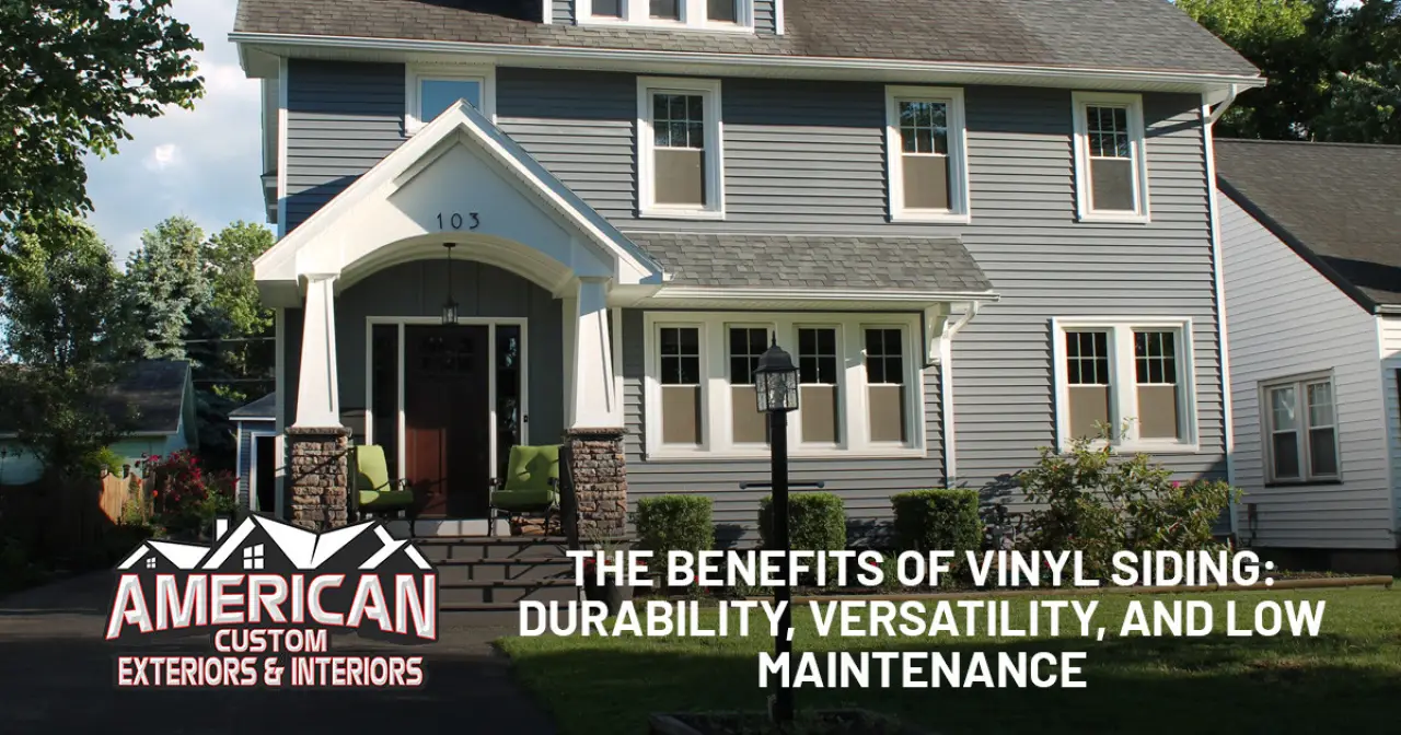 The Benefits of Vinyl Siding: Durability, Versatility, and Low Maintenance