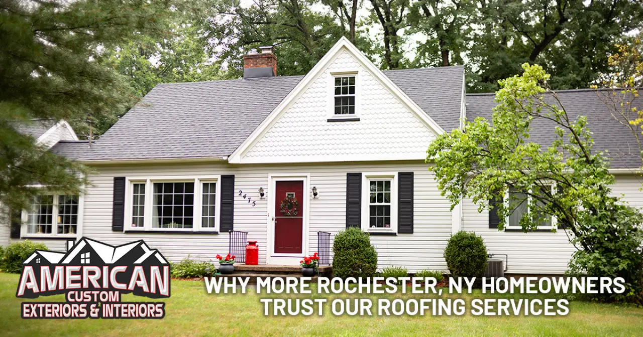 Why More Rochester, NY Homeowners Trust Our Roofing Services