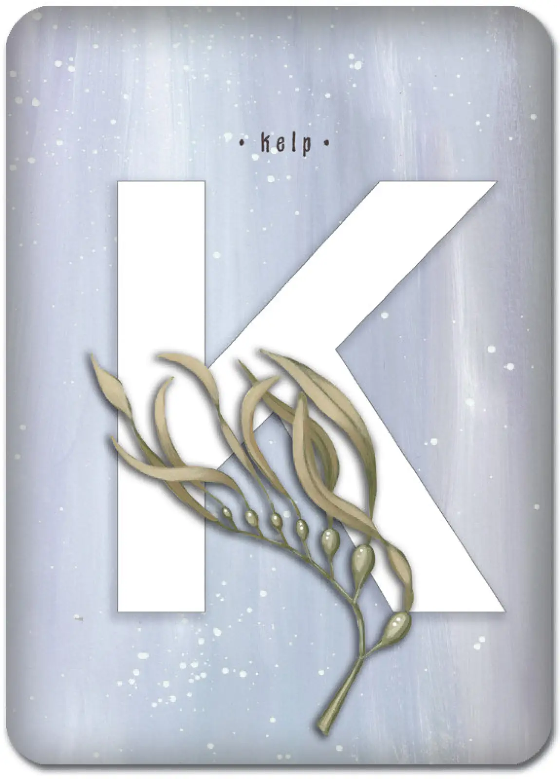 K is for Kelp