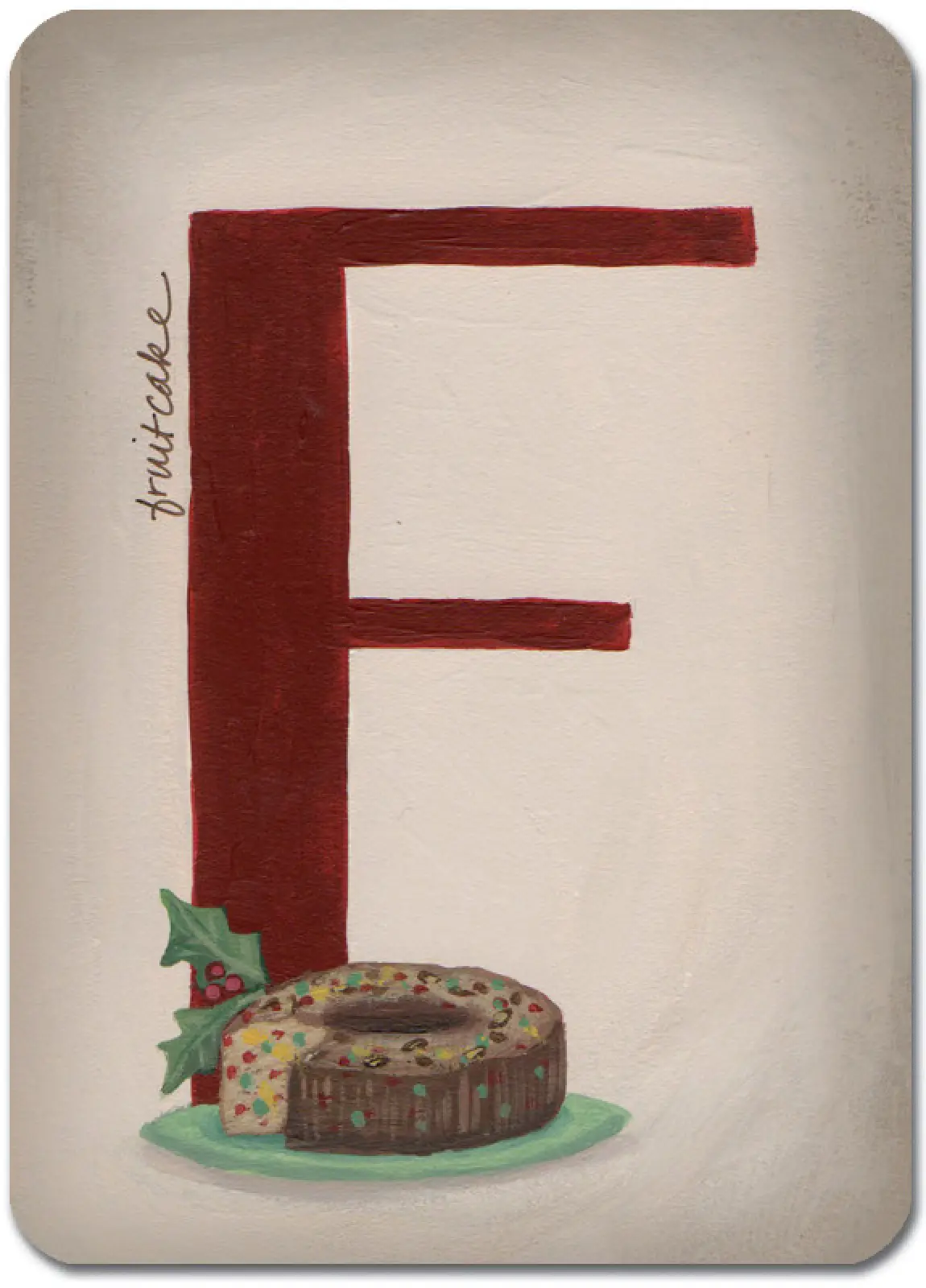 F is for Fruitcake