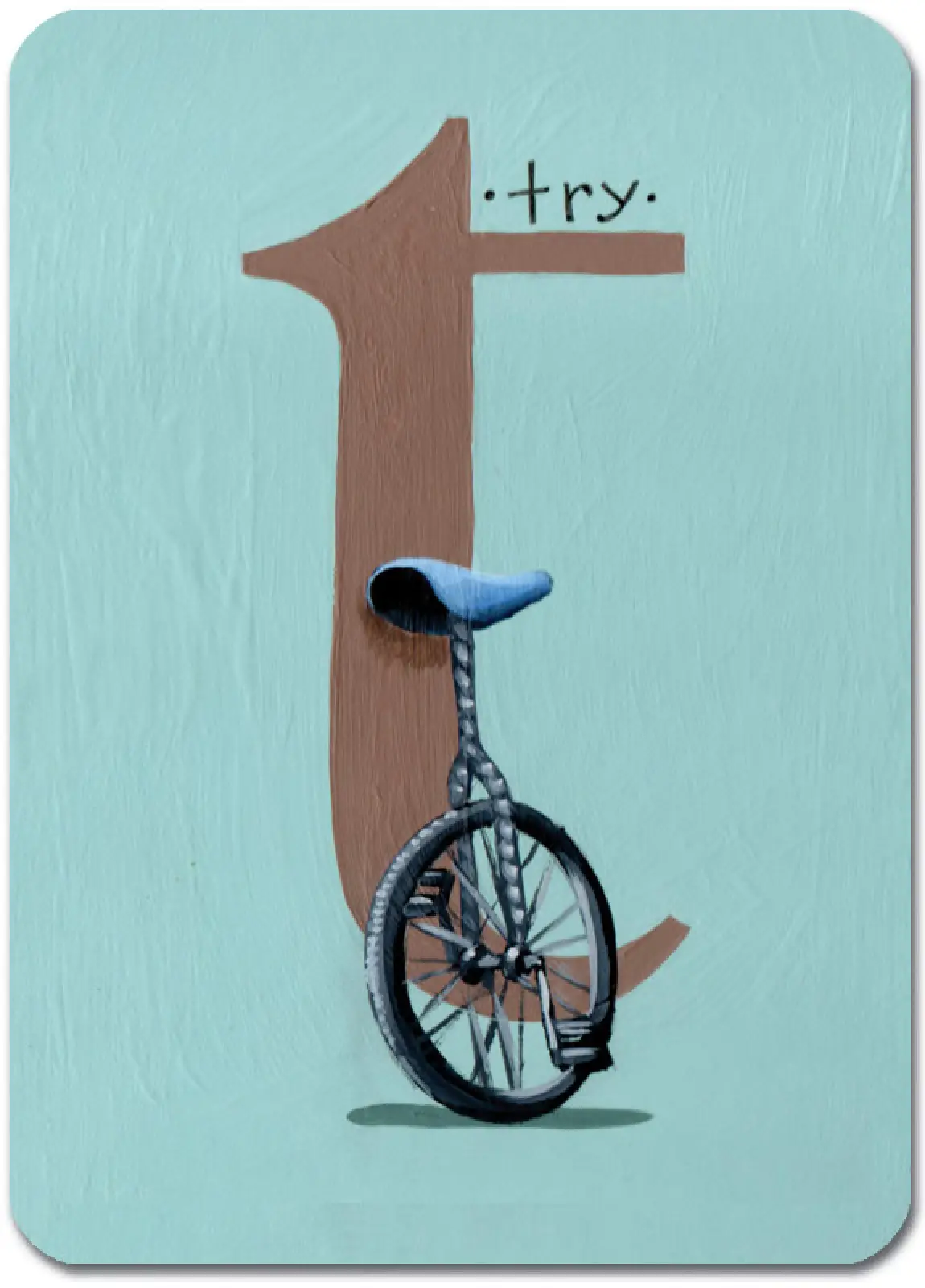 T is for Try