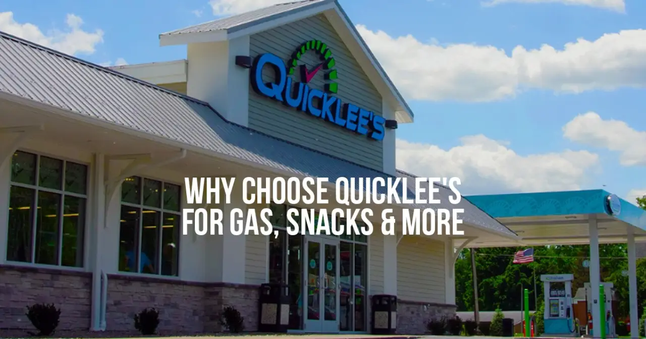 Why Choose Quicklee's for Gas, Snacks & More
