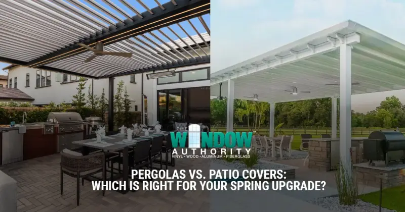 Pergolas vs. Patio Covers: Which Is Right for Your Spring Upgrade?