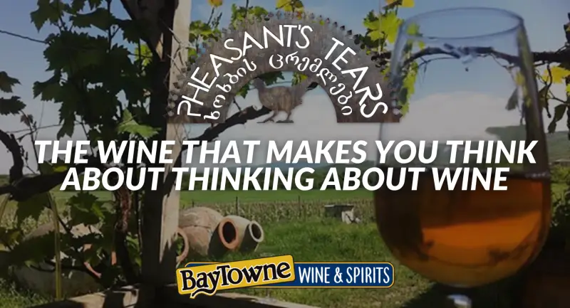 Pheasant’s Tears: The Wine That Makes You Think About Thinking About Wine