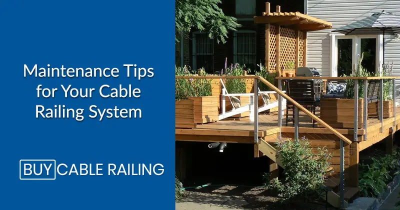 Maintenance Tips for Your Cable Railing System