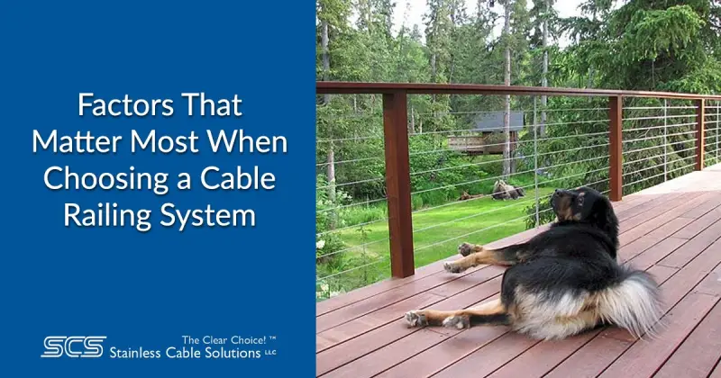 Factors That Matter Most When Choosing a Cable Railing System